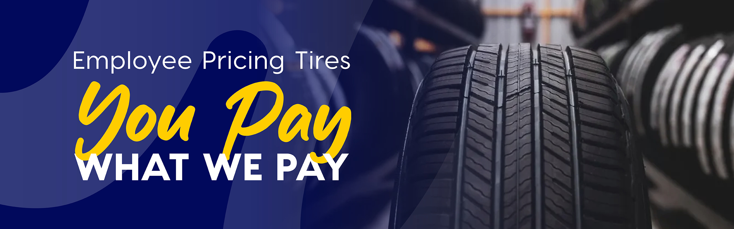 Employee Pricing Tires. You Pay What We Pay